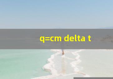 q=cm delta t